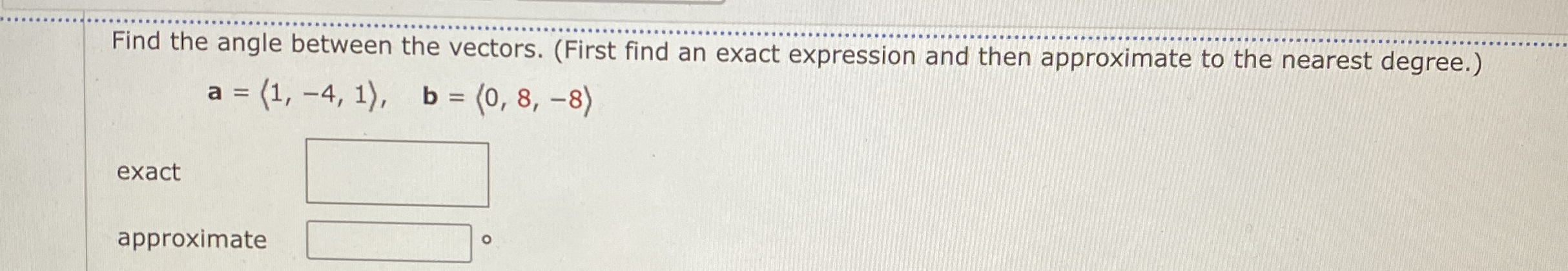 Find the angle between the vectors. ( First find