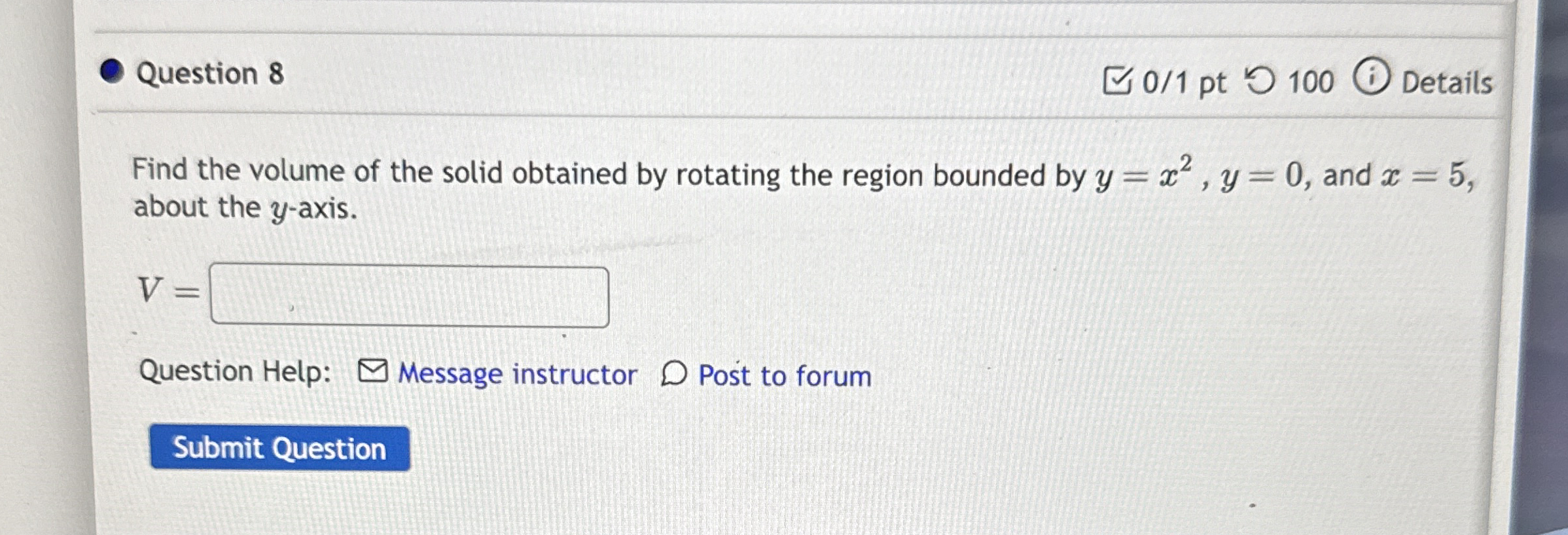 Question 8 0 1 pt 1 0 0 Details Find the volume