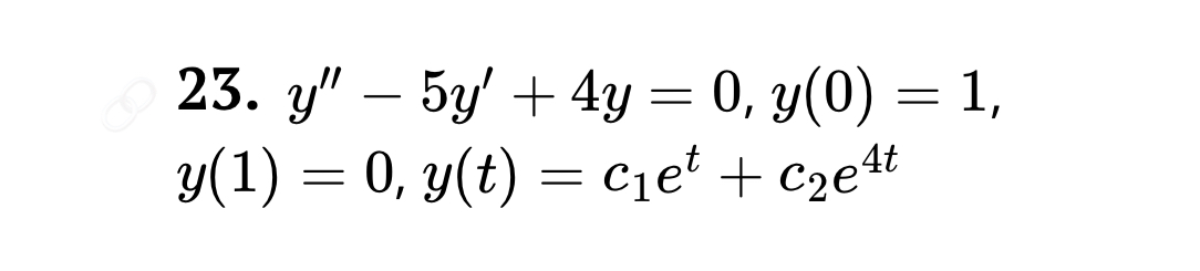 2 3 . y ' ' - 5 y ' 4 y = 0 , y ( 0 ) = 1 , y ( 1