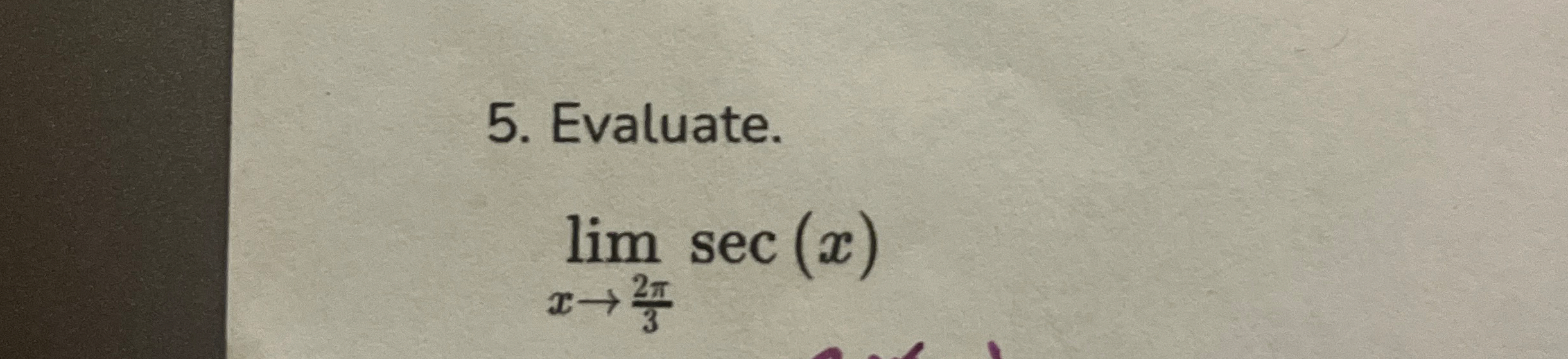 Evaluate. lim x 2 3 s e c ( x )