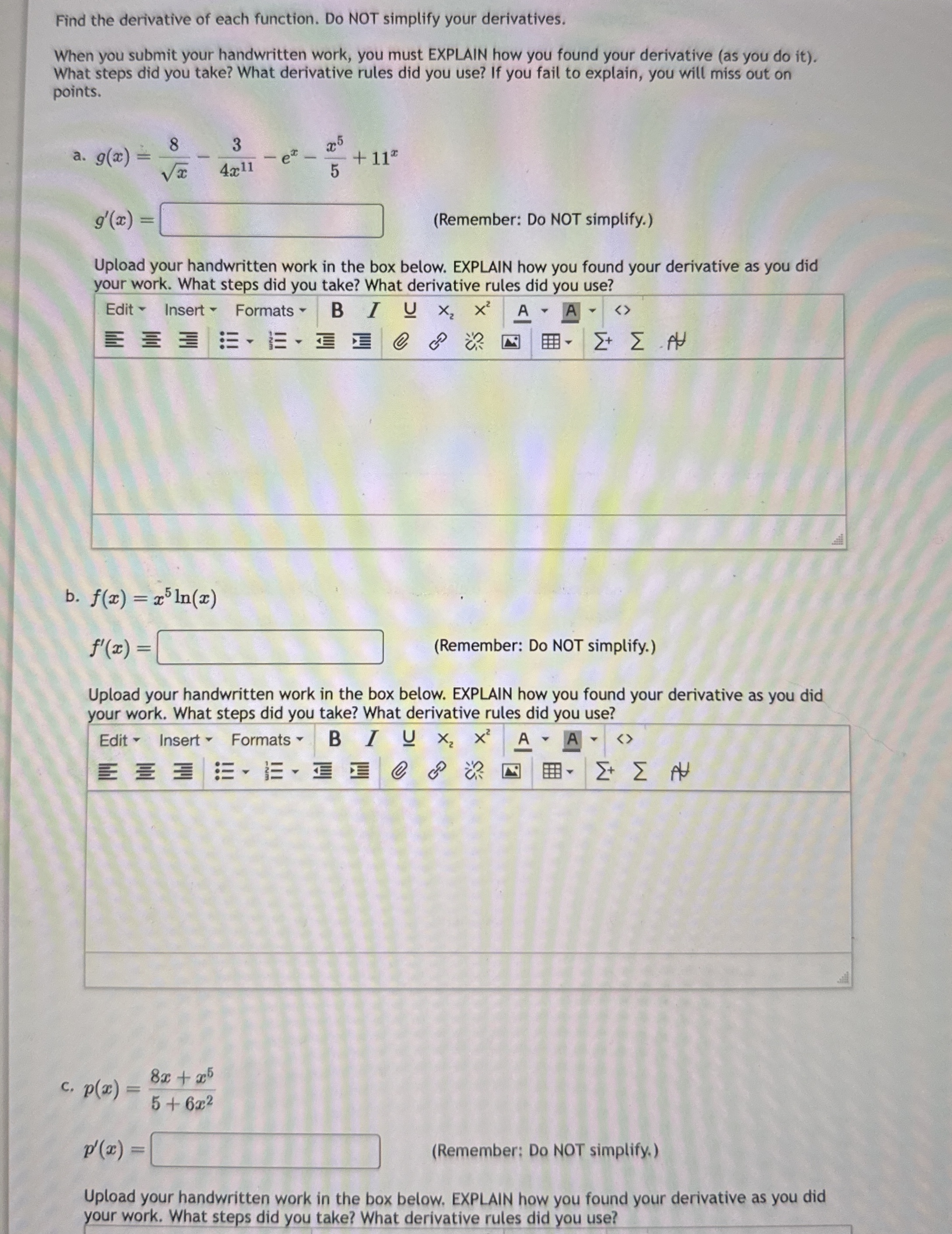 Find the derivative of each function. Do NOT