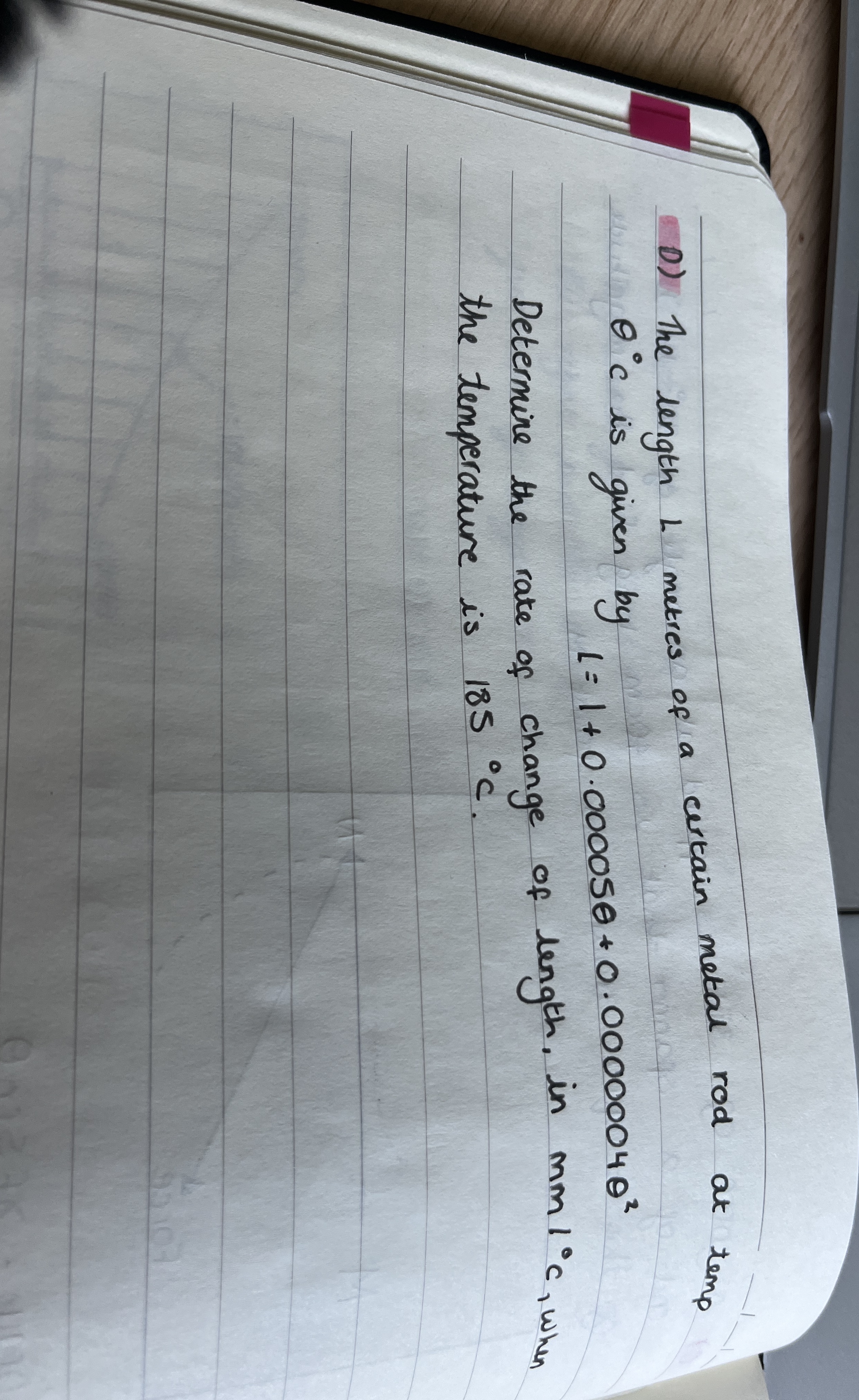 D ) The length L metres of a certain metal rod at