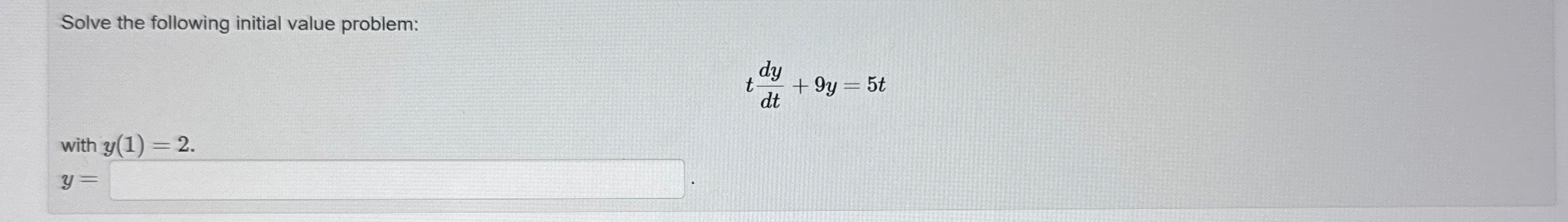 Solve the following initial value problem: t d y