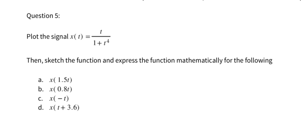 Question 5 : Plot the signal x ( t ) = t 1 + t 4