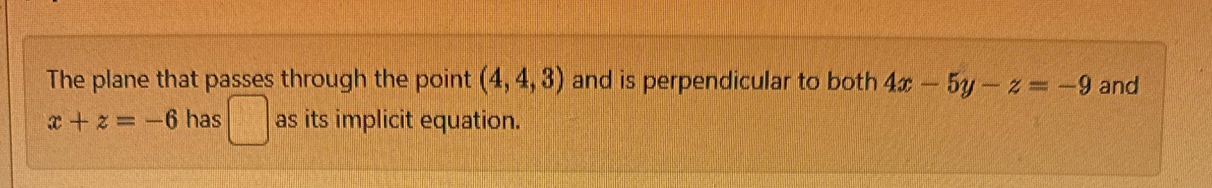 The plane that passes through the point ( 4 , 4 ,