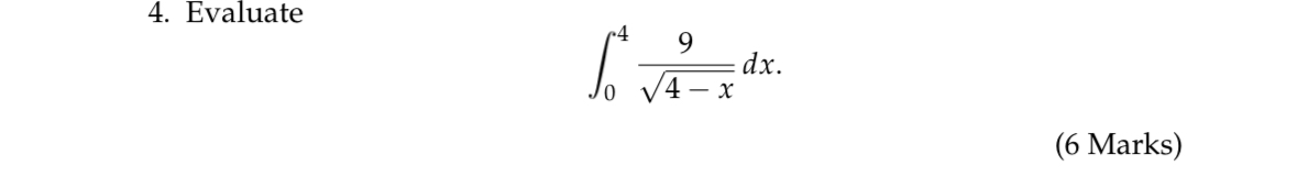 Evaluate 0 4 9 4 - x 2 d x ( 6 Marks )