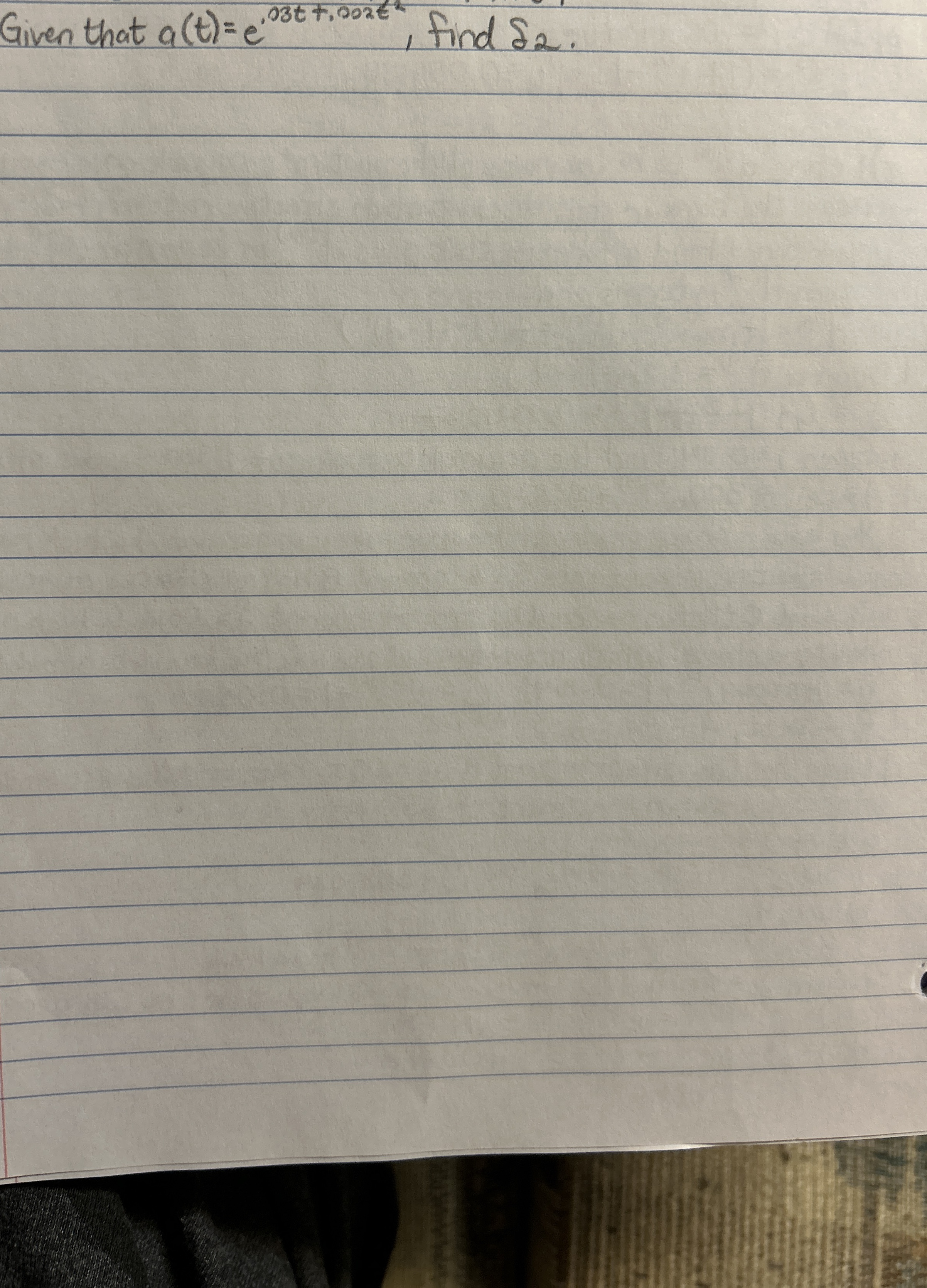 Given that a ( t ) = e . 0 3 t . 0 0 2 t 2 , find