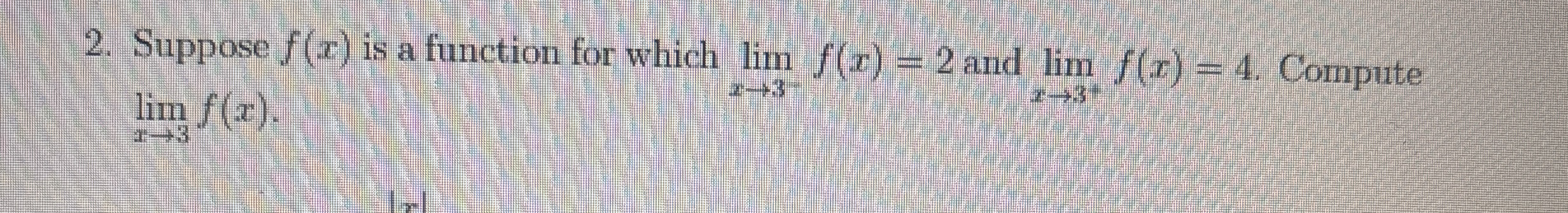 Suppose f ( x ) is a function for which lim x 3 -