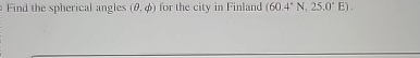Find the spherical angles ( , ) for the city in