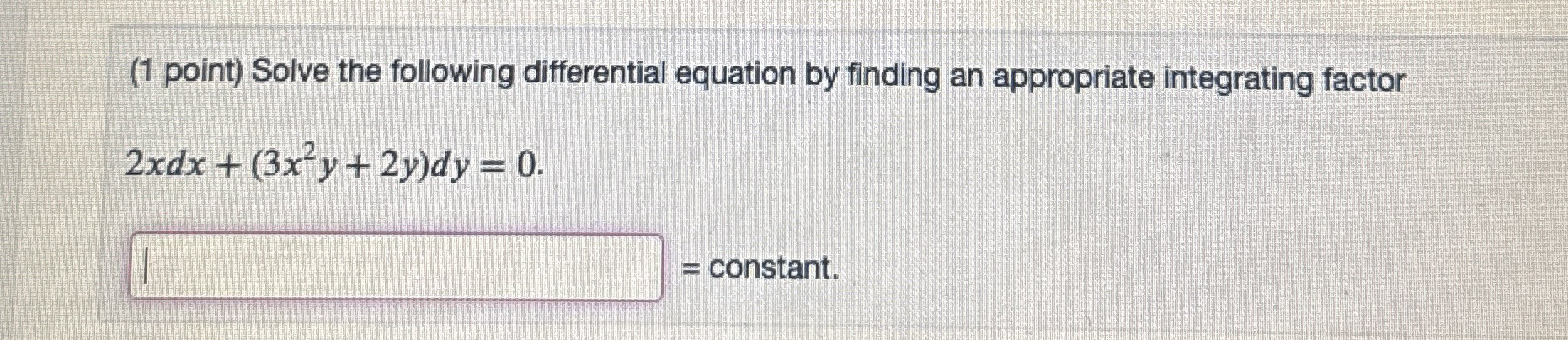 ( 1 point ) Solve the following differential