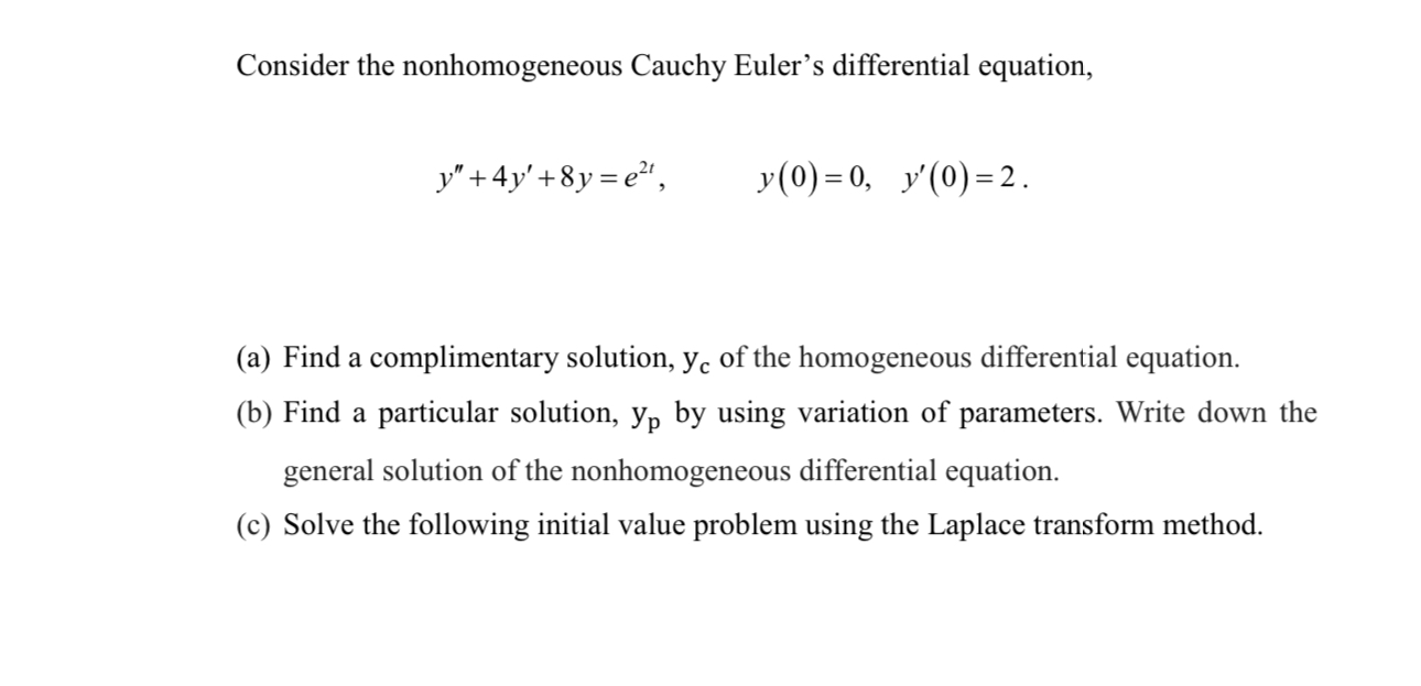 Consider the nonhomogeneous Cauchy Euler's