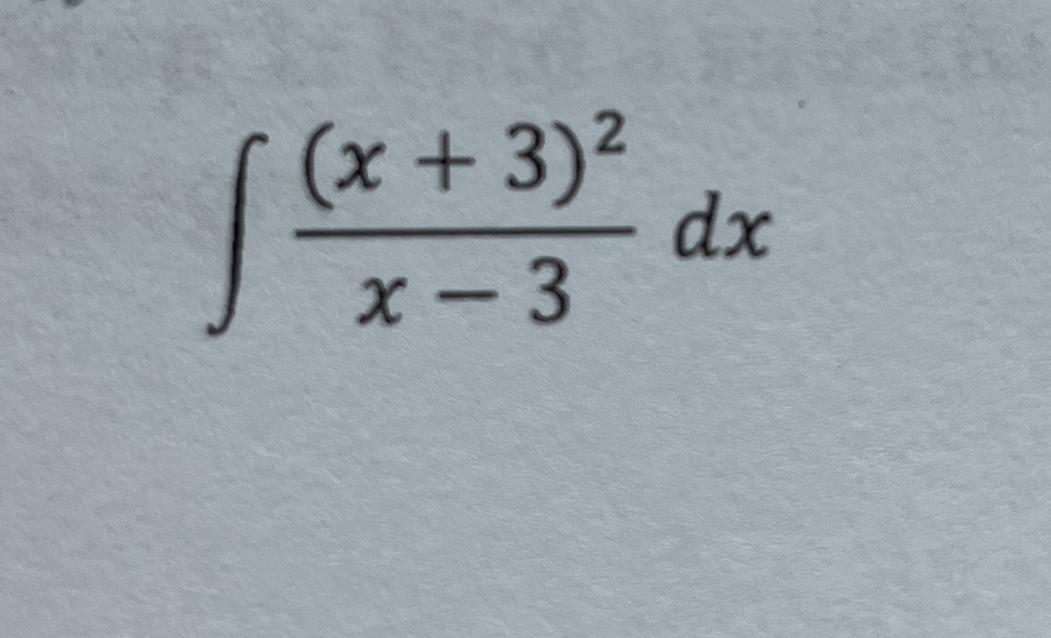 ( x + 3 ) 2 x - 3 d x Use substitution to solve