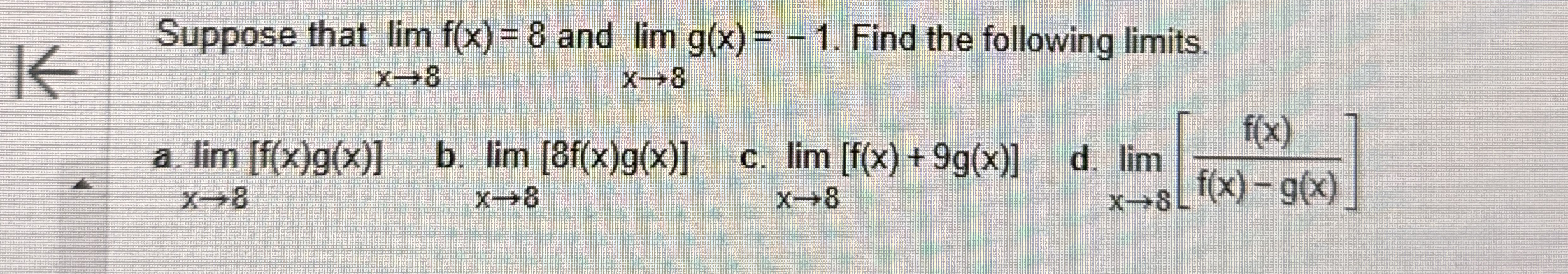 Suppose that lim x 8 f ( x ) = 8 and lim x 8 g (