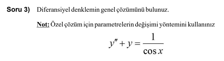 Soru 3 ) Diferansiyel denklemin genel z m n