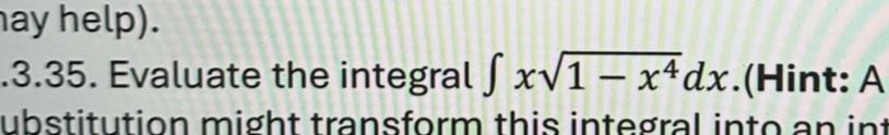 Evaluate the integral x 1 - x 4 2 d x