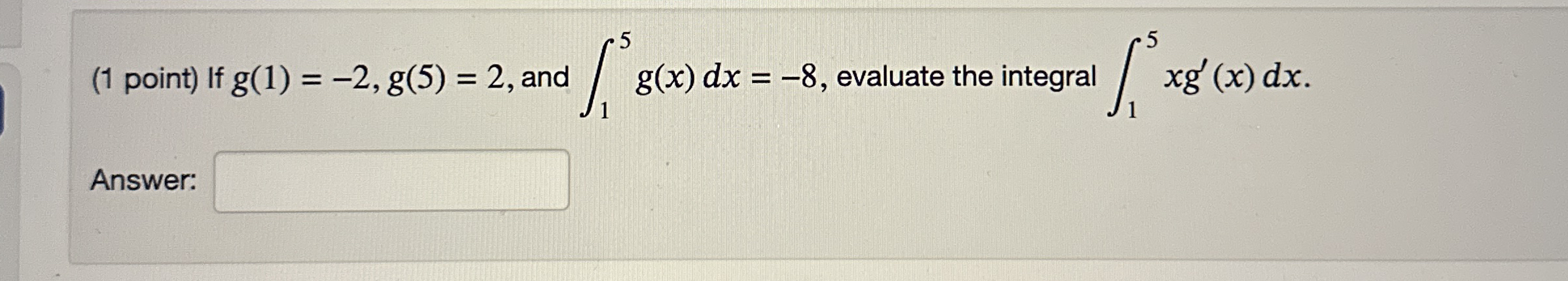 ( 1 point ) If g ( 1 ) = - 2 , g ( 5 ) = 2 , and
