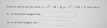 Find the points on the curve x = t 2 - 8 t + 6 ,