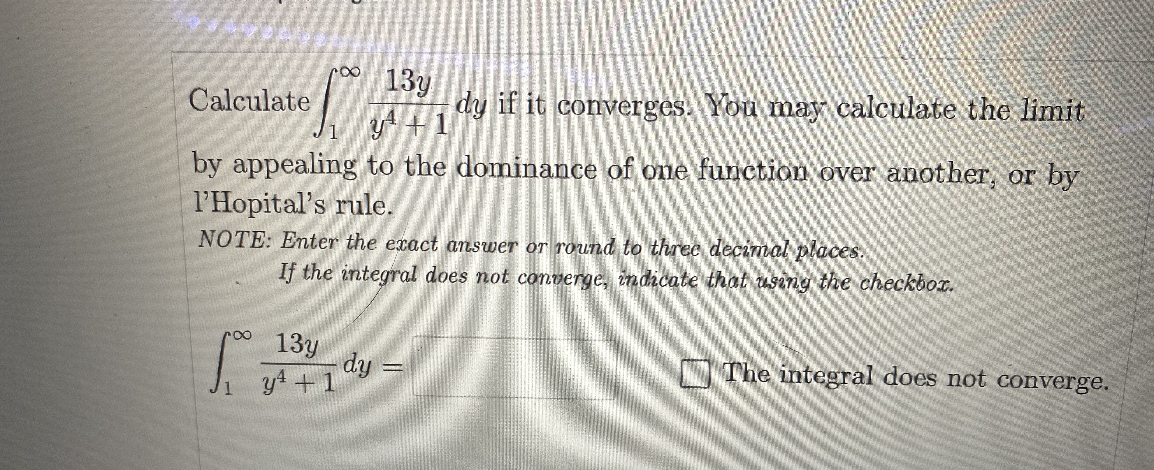 Calculate 1 1 3 y y 4 + 1 d y if it converges.