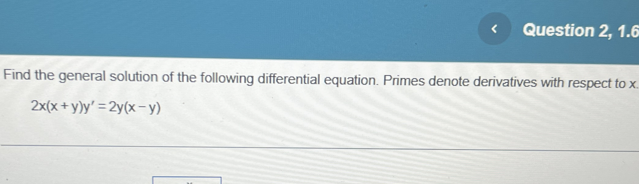 Question 2 , 1 . 6 Find the general solution of