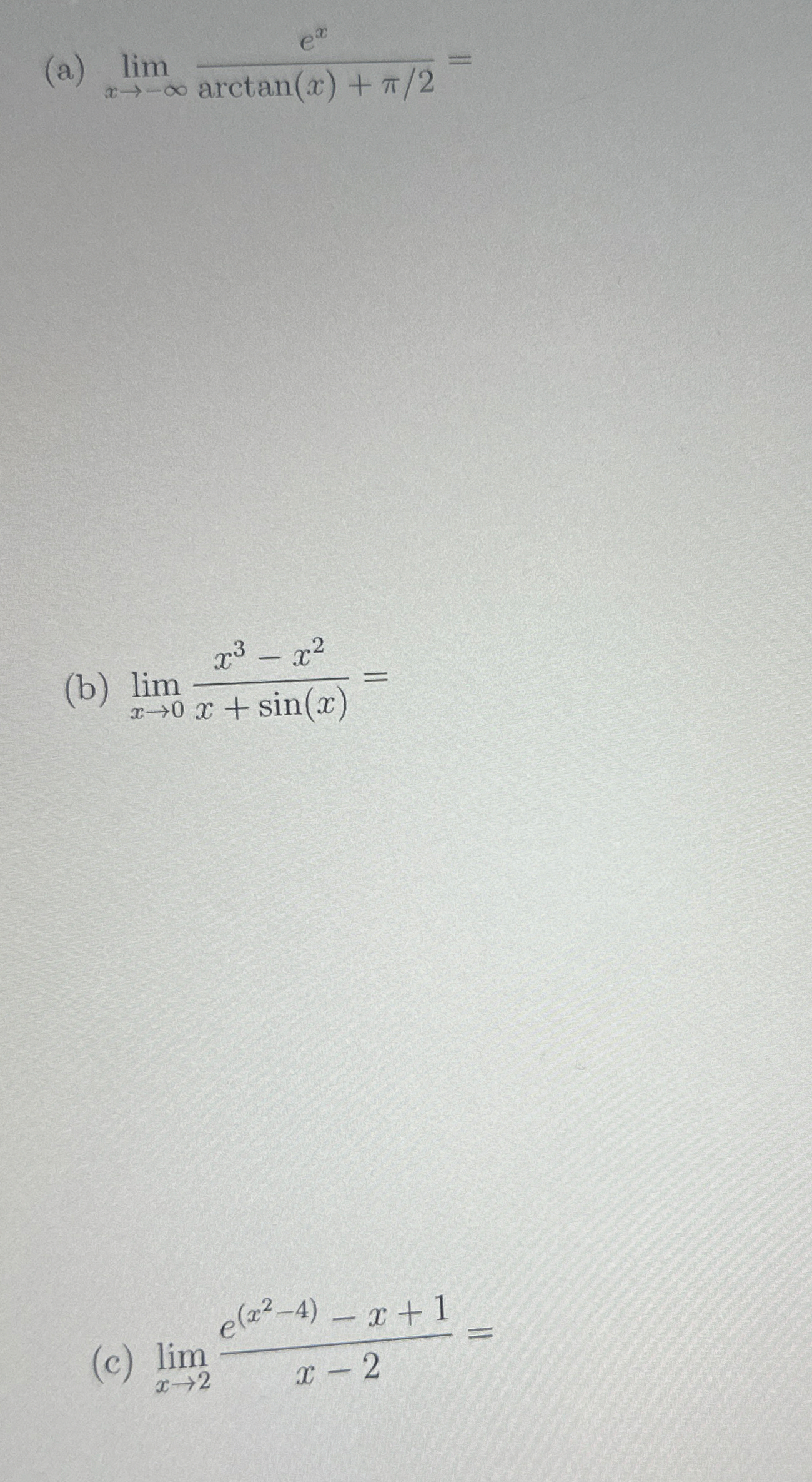 ( a ) lim x - e x a r c t a n ( x ) 2 = ( b ) lim