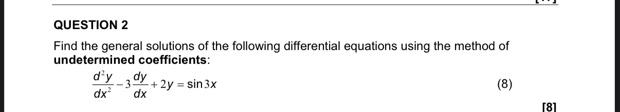 QUESTION 2 Find the general solutions of the