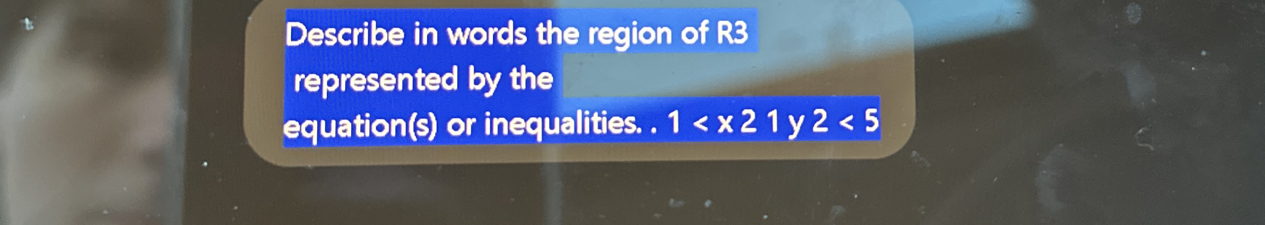 Describe in words the region of R 3 represented