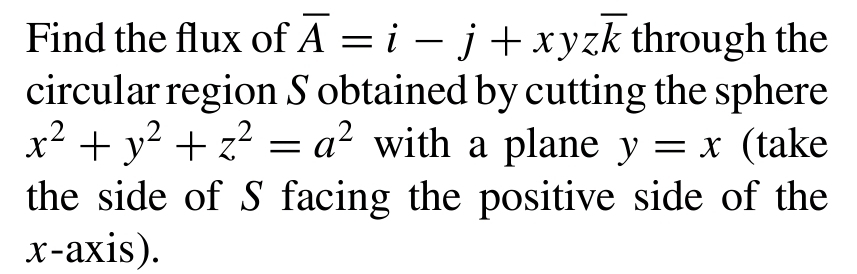 Find the flux of ? b a r ( A ) = i - j + x y z (
