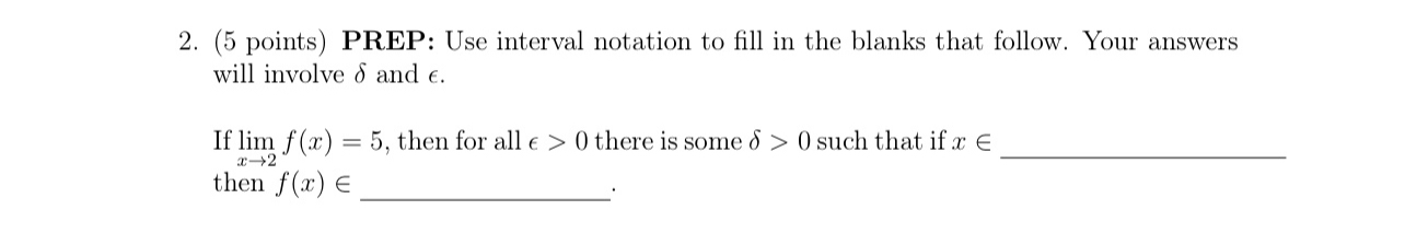 ( 5 points ) PREP: Use interval notation to fill