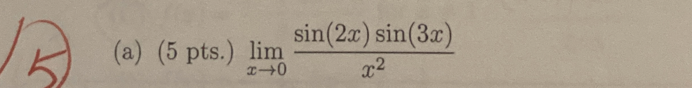 ( a ) pts . ) lim x 0 s i n ( 2 x ) s i n ( 3 x )