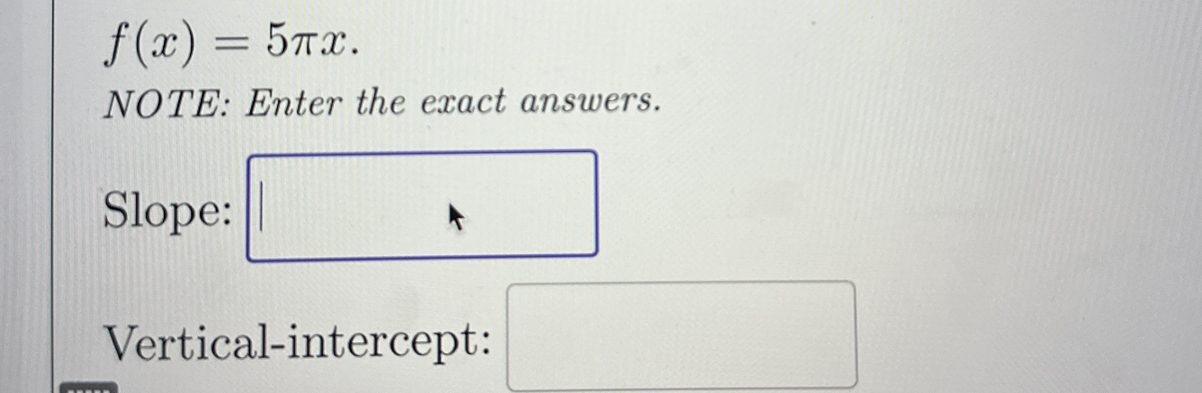 f ( x ) = 5 x NOTE: Enter the exact answers.