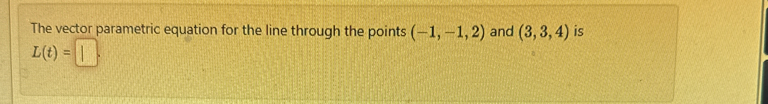 The vector parametric equation for the line