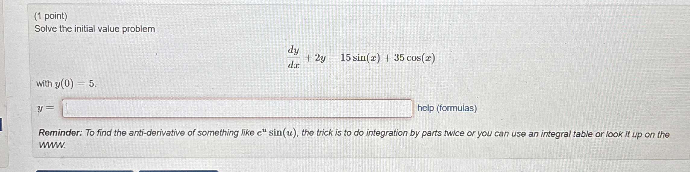 ( 1 point ) Solve the initial value problem d y d