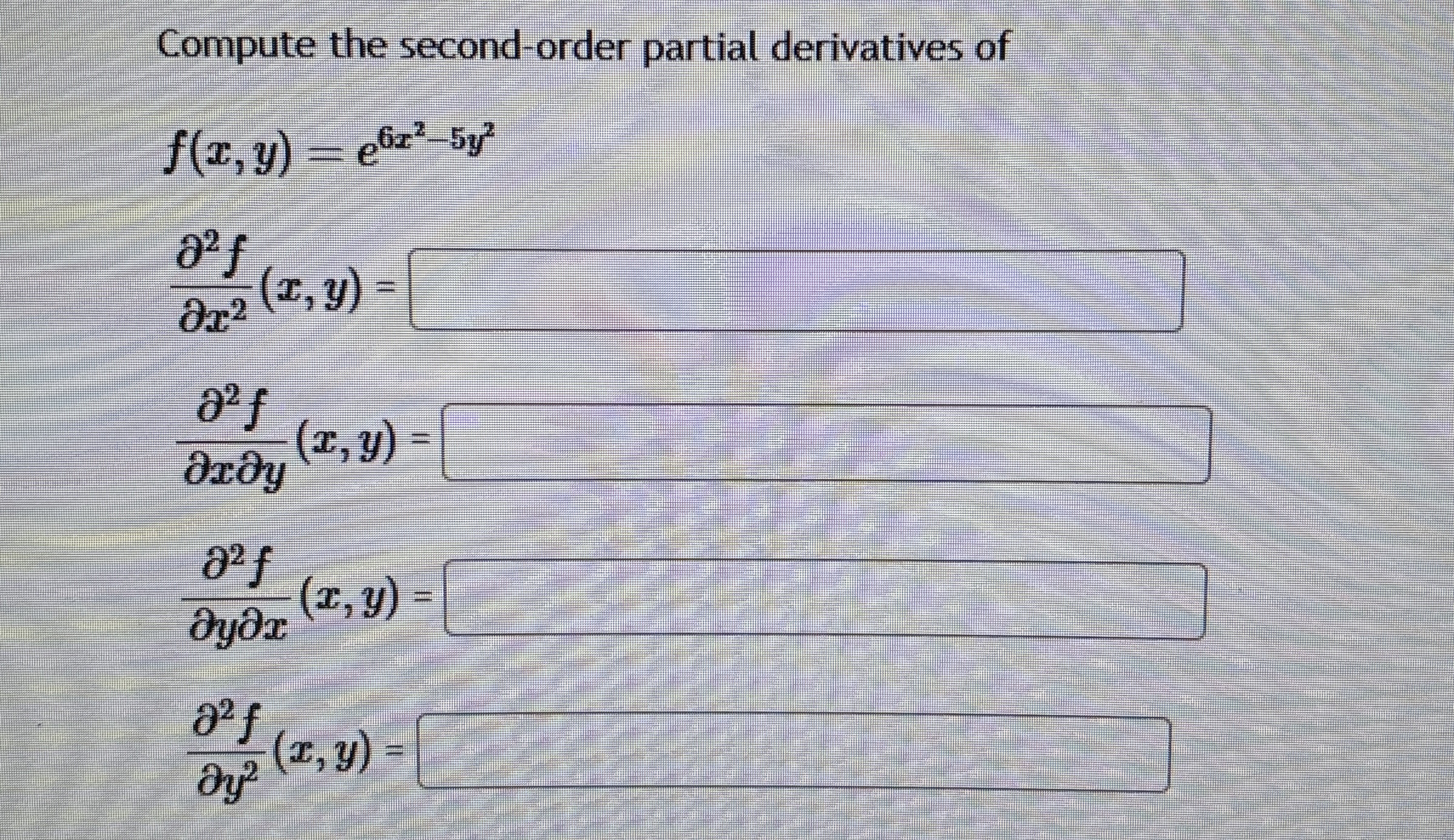 Compute the second - order partial derivatives of
