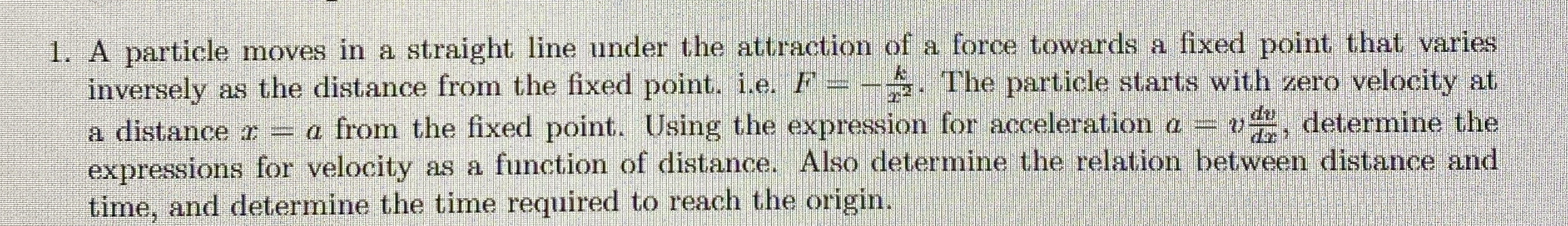 A particle moves in a straight line under the