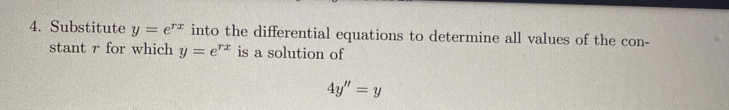 Substitute y = e r x into the differential