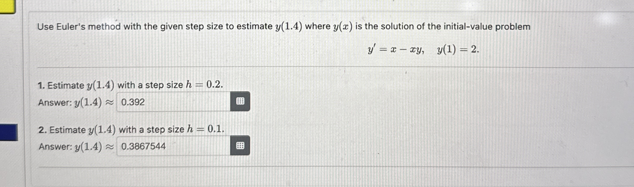 Use Euler's method with the given step size to