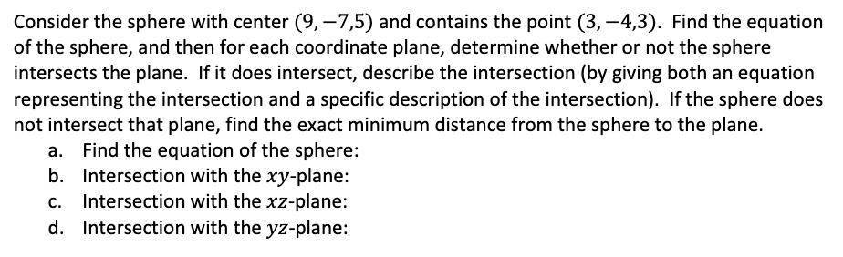 Consider the sphere with center \ ( ( 9 , - 7 , 5