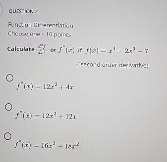 QUESTION 2 Function Differentiation Choose one *