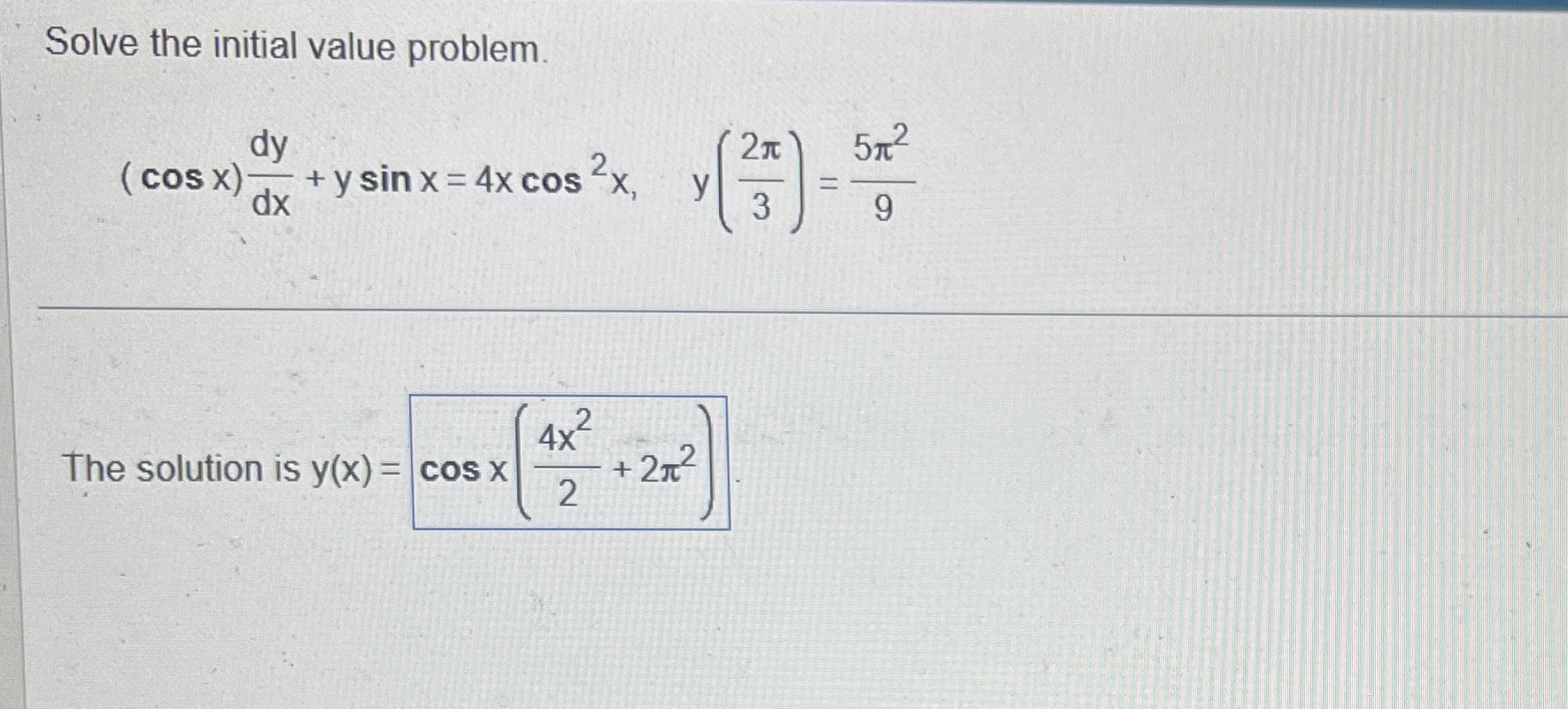 Solve the initial value problem. ( c o s x ) d y
