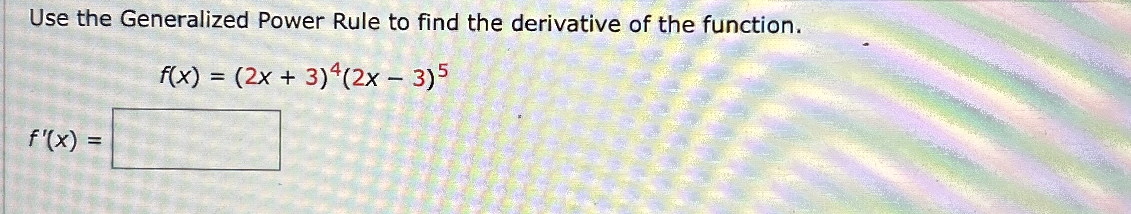 Use the Generalized Power Rule to find the