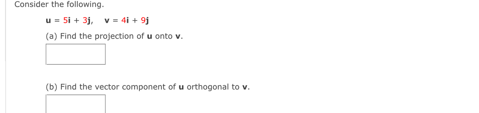 Consider the following. u = 5 i 3 j , v = 4 i 9 j