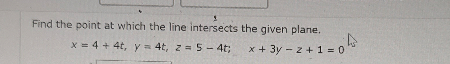 Find the point at which the line intersects the