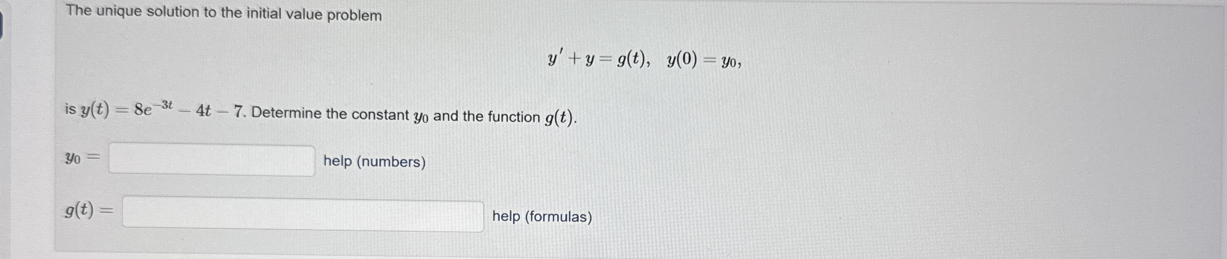 The unique solution to the initial value problem