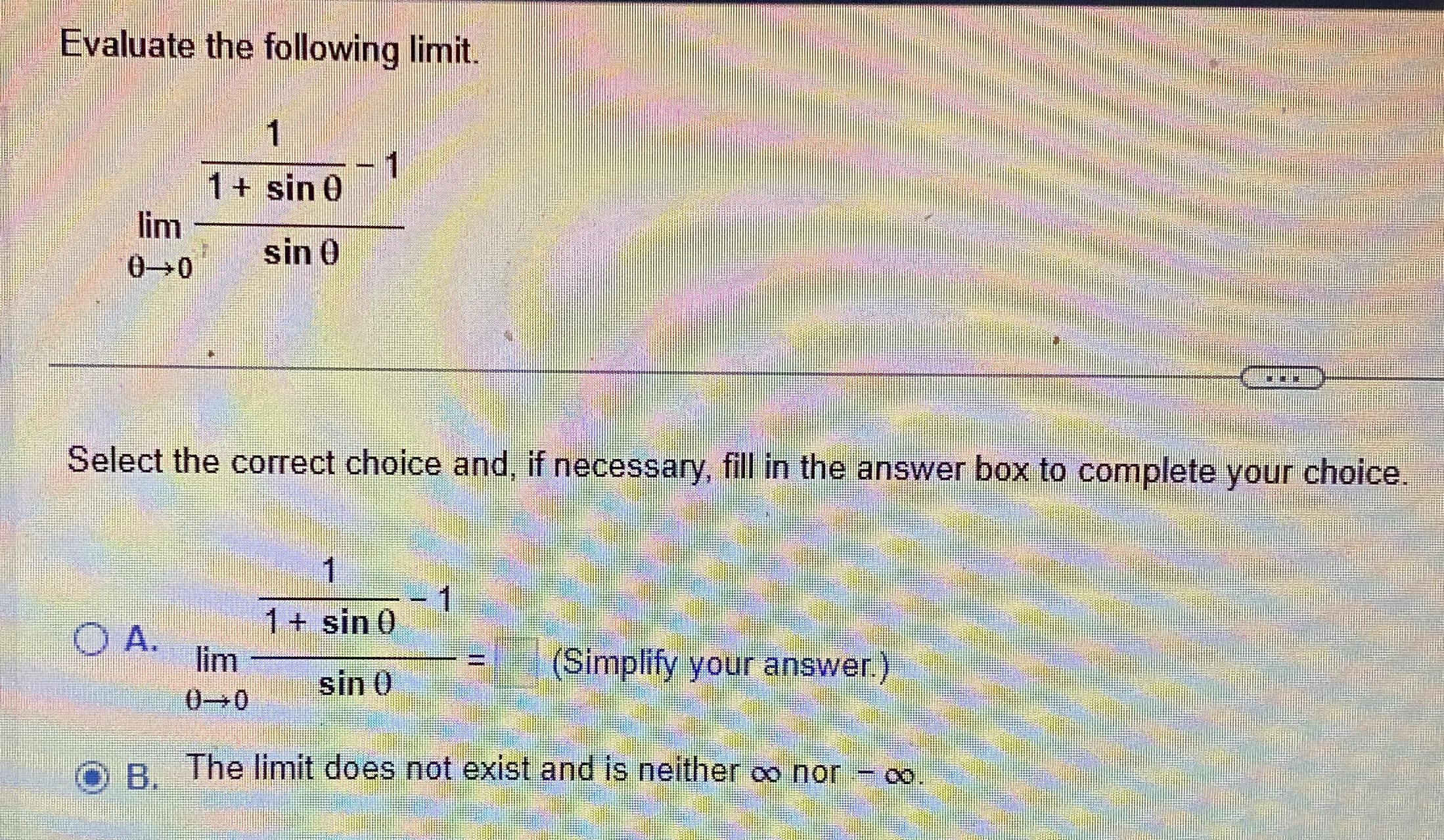Evaluate the following limit . lim 0 1 1 s i n -