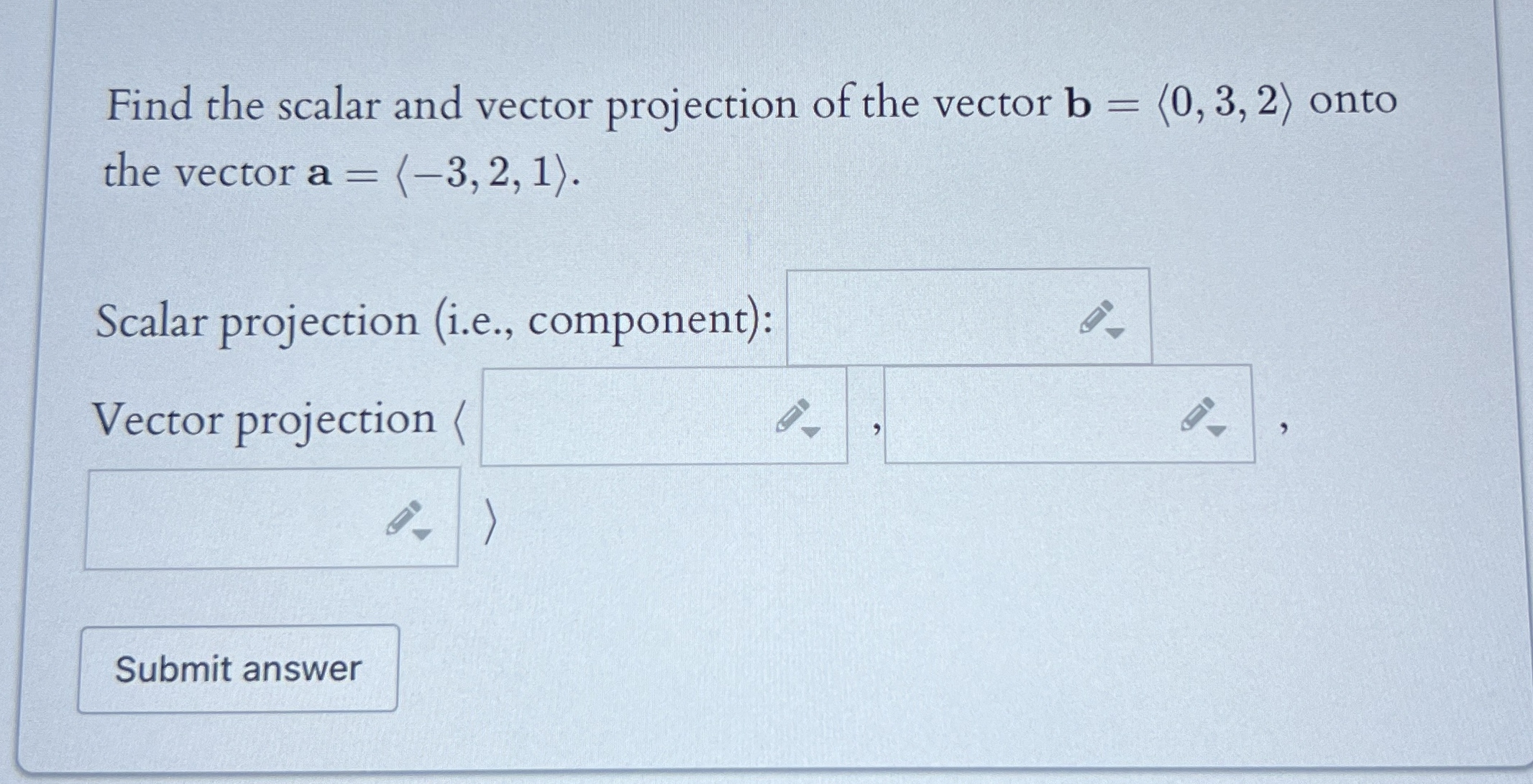 Find the scalar and vector projection of the