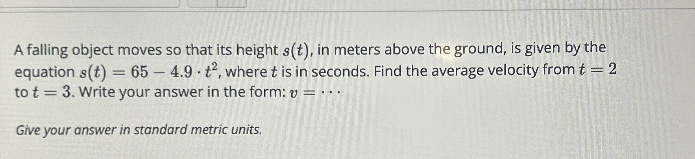 A falling object moves so that its height s ( t )