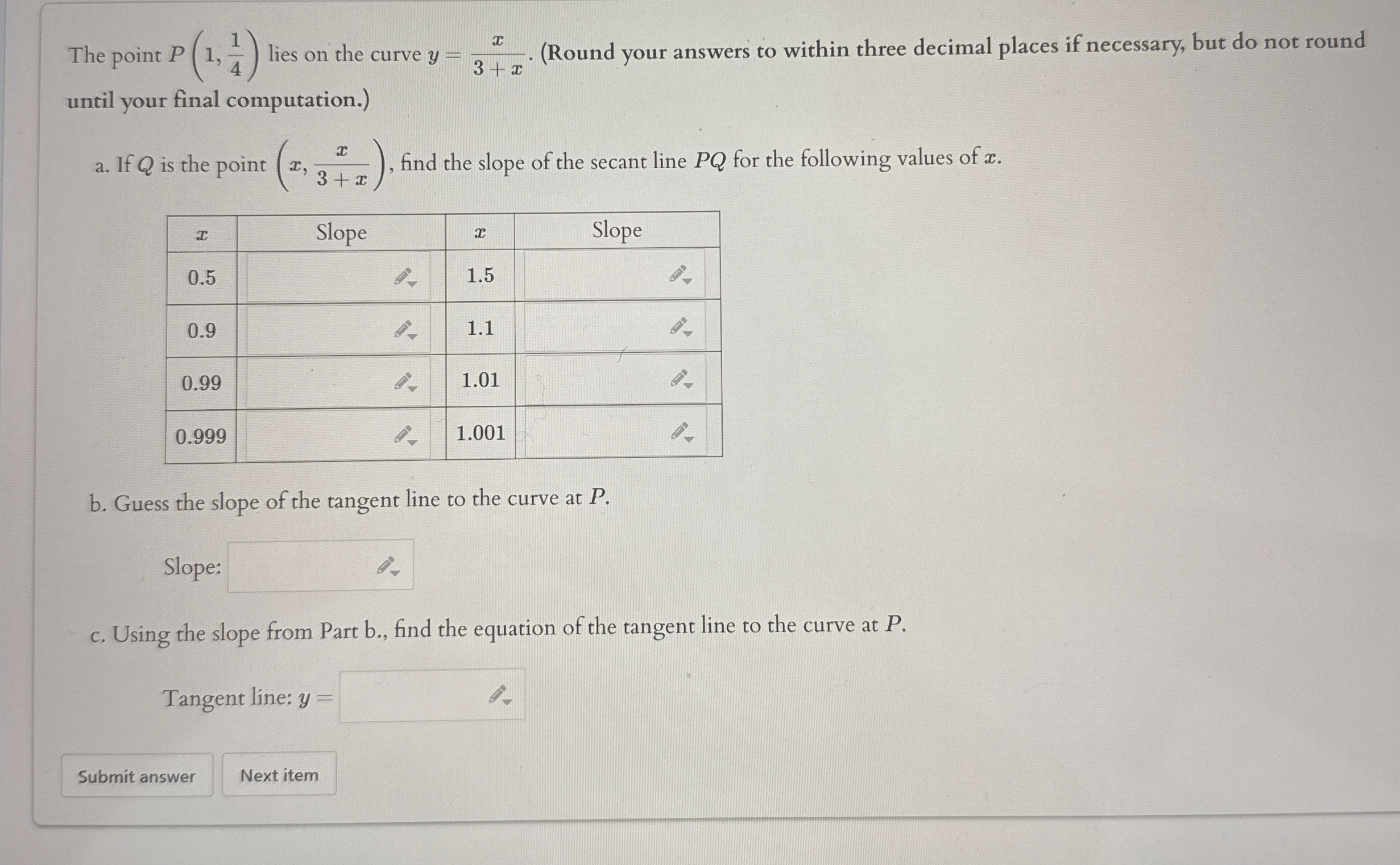 The point P ( 1 , 1 4 ) lies on the curve y = x 3