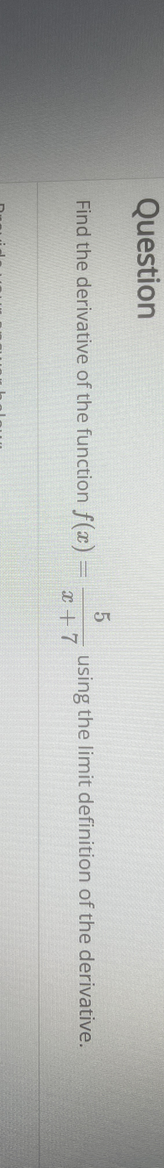 Question Find the derivative of the function f (