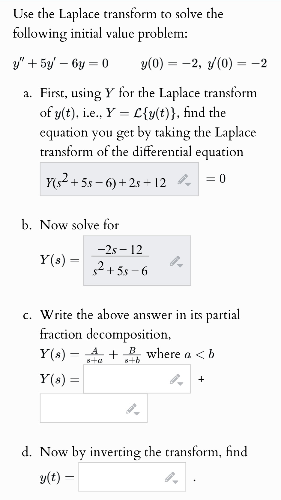 Use the Laplace transform to solve the following