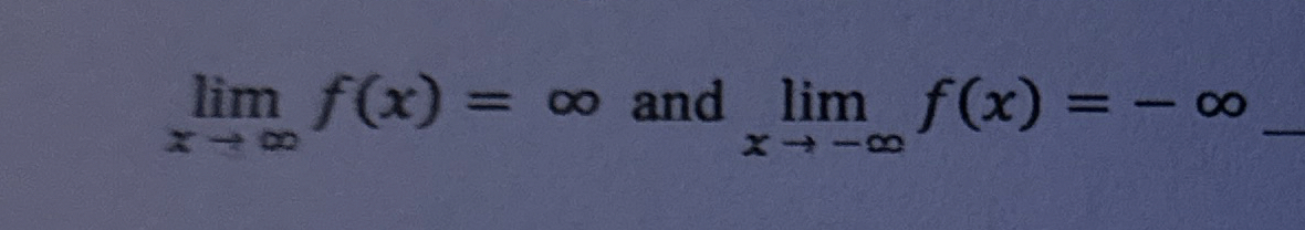 lim x f ( x ) = and lim x - f ( x ) = -